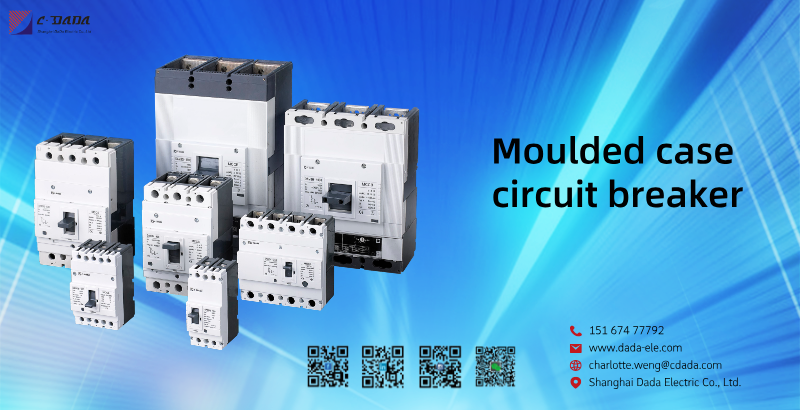 Excellence of Molded Case Circuit Breakers of Shanghai Dada Electric Co., Ltd.