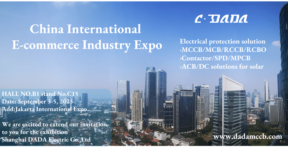 Shanghai Dada Electric Co., Ltd. to Showcase Innovative  Circuit breakers at China International E-Commerce Industry Expo 2025