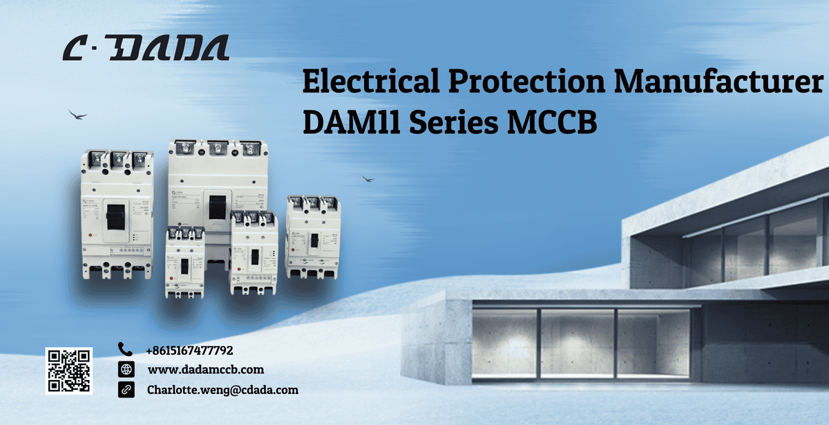 DAM11 Series Molded Case Circuit Breakers – The Next Generation of Power Protection 